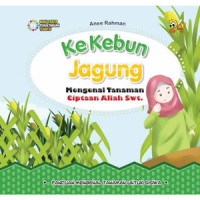Image of Ke Kebun Jagung: Mengenal Tanaman Ciptaan Allah Swt.