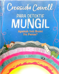 Image of Para Detektif Mungil: Apakah Inti Bumi Itu Panas