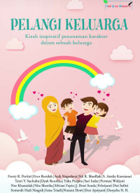 Image of Pelangi Keluarga: Kisah Inspiratif Penanaman Karakter dalam Sebuah Keluarga