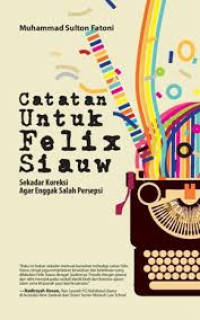 Image of Catatan Untuk Felix Siauw: Sekedar Koreksi agar Enggak Salah Persepsi