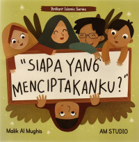 Image of Siapa yang Menciptakanku?