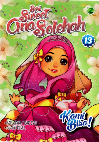 Image of Seri Sweet Ana Sholehah 13: Kami Bisa!